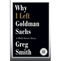 Why I Left Goldman Sachs: A Wall Street Story