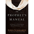 The Prophet's Manual: A Guide to Sustaining Your Prophetic Gift