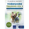 Yorkshire Training Vol 2 - Dog Training for your grown-up Yorkshire Terrier