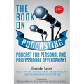 The Book On Podcasting: Podcast for Personal and Professional Development