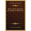 The Inventions, Researches and Writings of Nikola Tesla