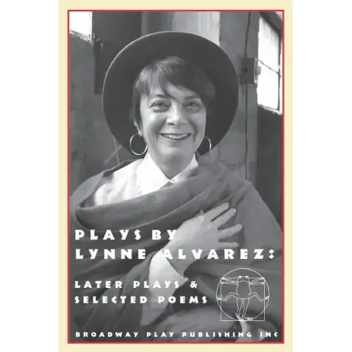 Plays by Lynne Alvarez: Later Plays & Selected Poems