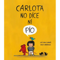 Carlota No Dice Ni Pío