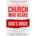 The Church Who Hears God's Voice: Equipping Everyone to Recognise and Respond to the Spirit