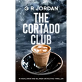 The Cortado Club: A Highlands and Islands Detective Thriller