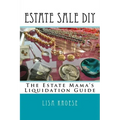 Estate Sale DIY: The Estate Mama's Liquidation Guide