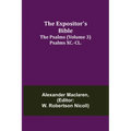 The Expositor's Bible: The Psalms (Volume 3) Psalms XC.-CL.