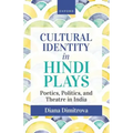 Cultural Identity in Hindi Plays: Poetics, Politics, and Theatre in India