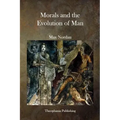 Morals and the Evolution of Man
