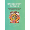 On Common Ground: International Perspectives on the Community Land Trust