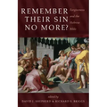 Remember Their Sin No More?: Forgiveness and the Hebrew Bible