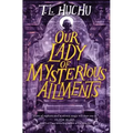 Our Lady of Mysterious Ailments