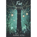 Fae The Unveiling: A Practical Faerie Guide