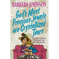 God's Most Precious Jewels Are Crystallized Tears