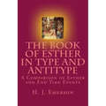 The Book of Esther in Type and Antitype: A Comparison of Esther and End Time Events