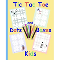 Tic Tac Toe Dots and Boxes Kids: Pen and Paper family game books for kids and adults Simple fun sibling games Easy quick games for children elderly se