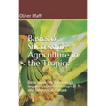 Basics of successful agriculture in the tropics: Basic guideline for ecologic organic gardening in tropical and subtropical climate
