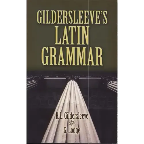 Gildersleeve's Latin Grammar
