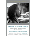 In Love with the World: A Monk's Journey Through the Bardos of Living and Dying