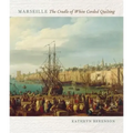 Marseille: The Cradle of White Corded Quilting