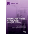 Creating Age-friendly Communities: Housing and Technology