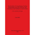 The Evolution of Long Distance Trading Relationships across the LBA/Iron Age Transition on the Northern Levantine Coast: Crisis, continuity and change