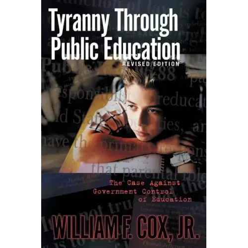 Tyranny Through Public Education - Revised Edition
