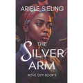 The Silver Arm: A Science Fiction Retelling of Beauty and the Beast
