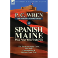 The Foreign Legion Stories 4: Spanish Maine Plus Four Short Stories: The Devil and Digby Geste, the Mule, Presentiments, & Dreams Come True