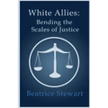 White Allies: Bending the Scales of Justice