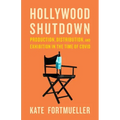 Hollywood Shutdown: Production, Distribution, and Exhibition in the Time of COVID