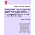 History of New York City, embracing an outline sketch of events from 1609 to 1830, and a full account of its development from 1832 to 1884 ... Illustr