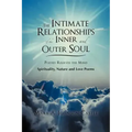 The Intimate Relationships of the Inner and Outer Soul: Spirituality, Nature and Love Poems