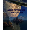 Afro Futurism Comic Book: Create Your Own Comic