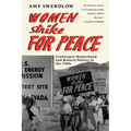 Women Strike for Peace: Traditional Motherhood and Radical Politics in the 1960s