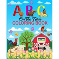 A B C on the Farm Coloring Book: An Activity Book for Toddlers and Preschool Kids to Learn the English Alphabet Letters from A to Z with Farm Animales