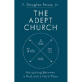 The Adept Church: Navigating Between a Rock and a Hard Place