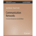 Communication Networks: A Concise Introduction, Second Edition