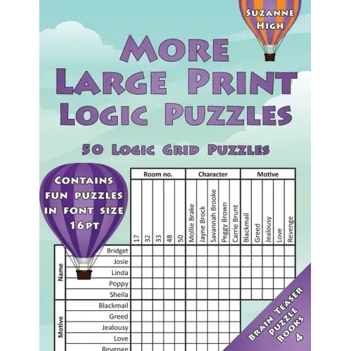 More Large Print Logic Puzzles: 50 Logic Grid Puzzles: Contains fun puzzles in font size 16pt