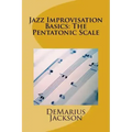 Jazz Improvisation Basics: The Pentatonic Scale