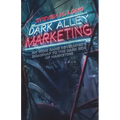 Dark Alley Marketing: An indie game developer's roadmap to the dark side of marketing