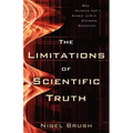 The Limitations of Scientific Truth: Why Science Can't Answer Life's Ultimate Questions