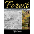 Forest Grayscale Coloring Book: Adult Coloring Book. Beautiful Images of the Forest.