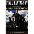Final Fantasy XV A New Empire Game Guide Unofficial