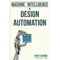 Machine Intelligence in Design Automation