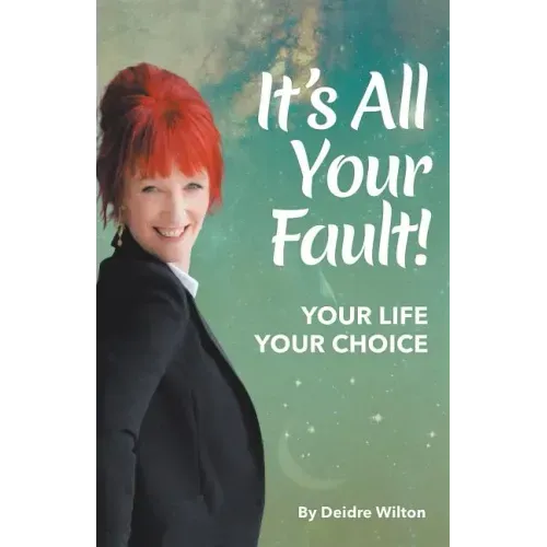 It's All Your Fault: Your Life, Your Choice