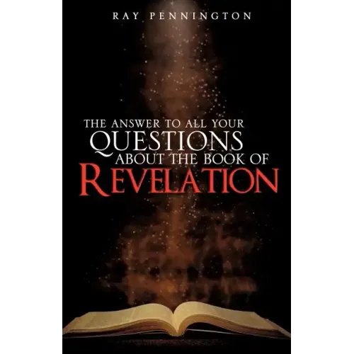 The Answer To All Your Questions About The Book of Revelation