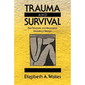 Trauma and Survival: Post-Traumatic and Dissociative Disorders in Women