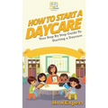 How To Start a Daycare: Your Step By Step Guide To Starting a Daycare