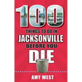 100 Things to Do in Jacksonville Before You Die